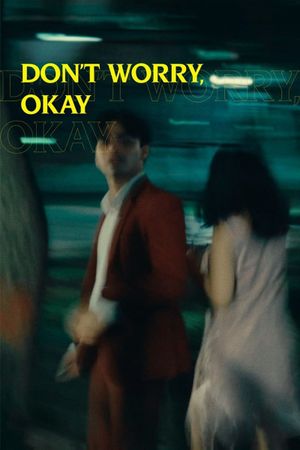 Don't Worry, Okay's poster