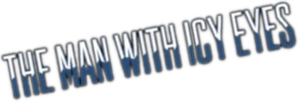 The Man with Icy Eyes's poster