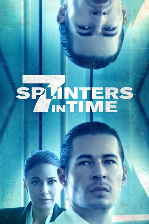 7 Splinters in Time's poster