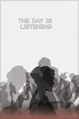 The Day Is Listening's poster