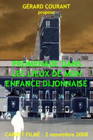 Promenade dans les lieux de mon enfance dijonnaise's poster