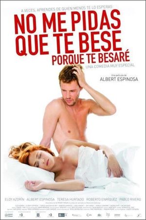 No me pidas que te bese porque te besaré's poster