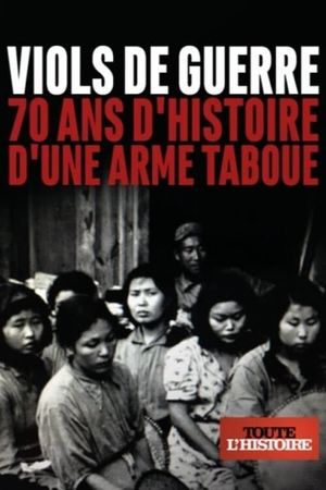 Viols de guerre, 70 ans d'histoire d'une arme taboue's poster