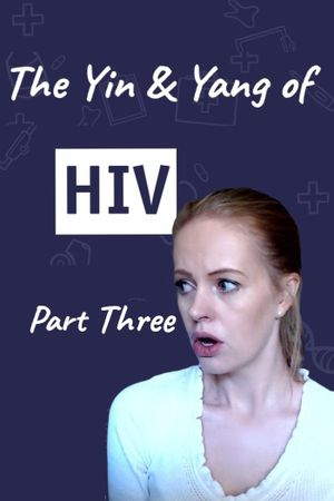 The Yin & Yang of HIV - Part Three's poster