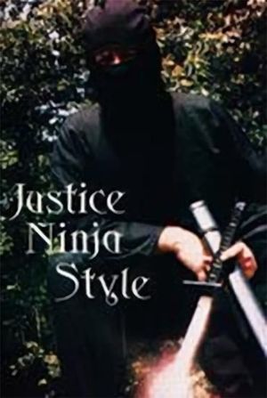 Justice Ninja Style's poster