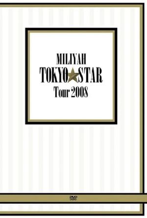 MILIYAH TOKYO STAR Tour 2008's poster