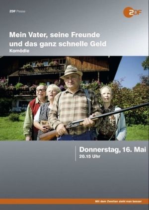 Mein Vater, seine Freunde und das ganz schnelle Geld's poster