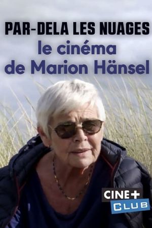Par-delà les nuages – Le cinéma de Marion Hänsel's poster