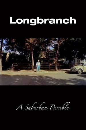 Longbranch: A Suburban Parable's poster