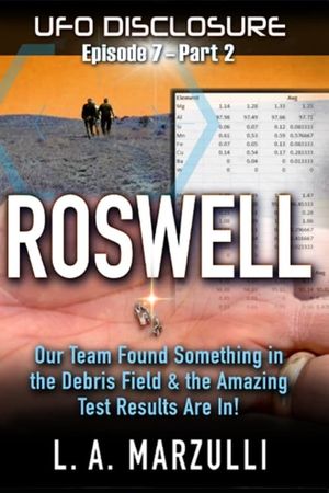 UFO Disclosure Part 8: Revisiting Roswell - Evidence from the Debris Field's poster