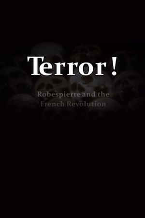 Terror! Robespierre and the French Revolution's poster image