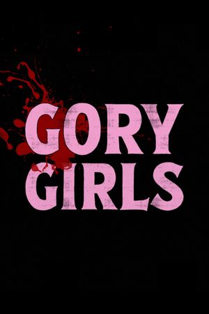 Gory Girls's poster