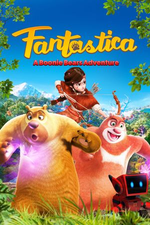 Fantastica: A Boonie Bears Adventure's poster