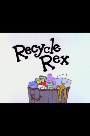 Recycle Rex's poster