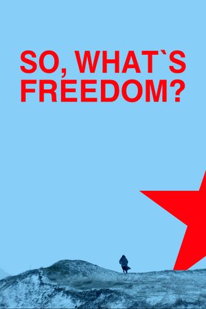 Si atunci, ce e libertatea?'s poster