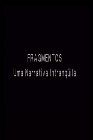 Fragmentos - Uma Narrativa Intranquila's poster