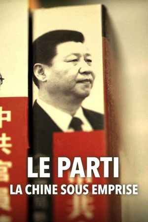 Le Parti, la Chine sous emprise's poster