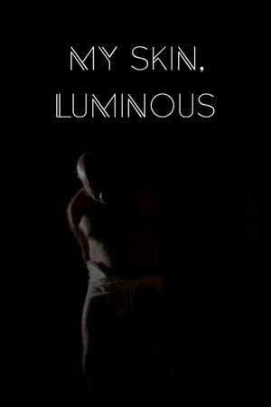 My Skin, Luminous's poster
