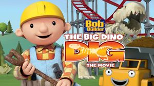 Bob the Builder: Big Dino Dig's poster
