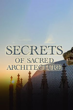 Secrets of Sacred Architecture's poster