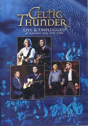 Celtic Thunder: Live & Unplugged at Sullivan Hall New York's poster