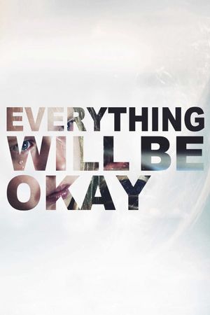 Everything Will Be Okay's poster