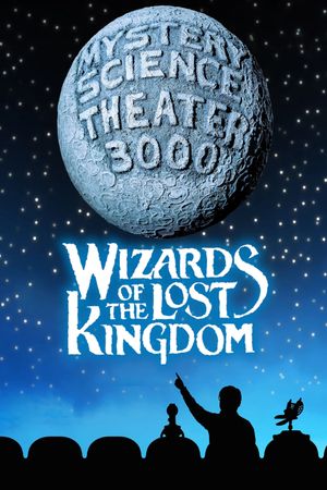 Mystery Science Theater 3000: Wizards of the Lost Kingdom's poster