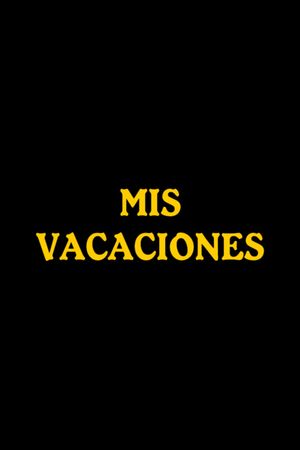 Mis vacaciones's poster