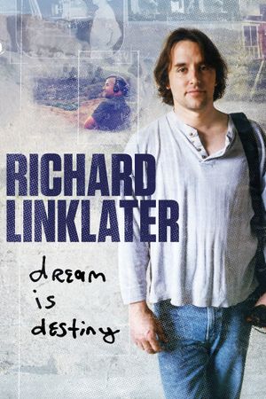 Richard Linklater: Dream Is Destiny's poster