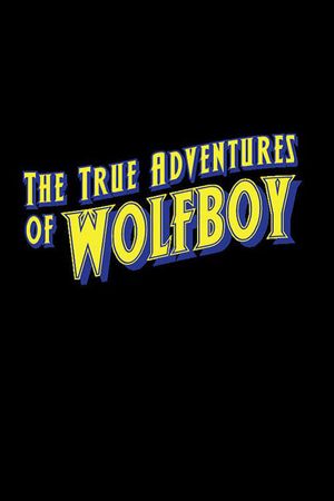 The True Adventures of Wolfboy's poster