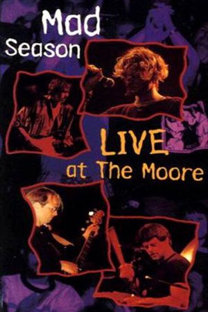 Mad Season - Live at the Moore's poster