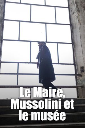 The Mayor, Me, Mussolini and the Museum's poster