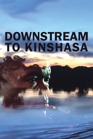 Downstream to Kinshasa's poster