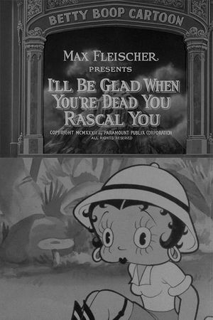 I'll Be Glad When You're Dead You Rascal You's poster