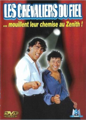 Les Chevaliers du Fiel : Mouillent leur chemise au Zénith's poster
