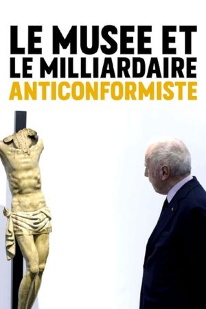 Le Musée et le Milliardaire anticonformiste's poster