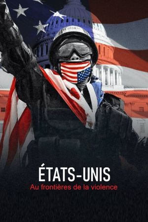 Etats-Unis : aux frontières de la violence's poster