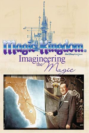 Magic Kingdom: Imagineering the Magic's poster