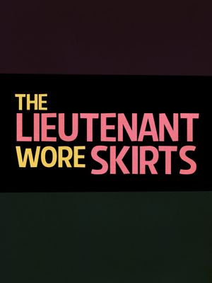 The Lieutenant Wore Skirts's poster