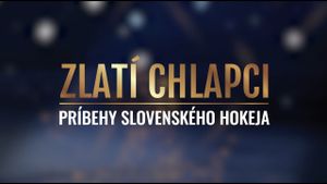 Zlatí chlapci: Príbehy slovenského hokeja's poster