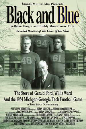 Black and Blue: The Story of Gerald Ford, Willis Ward and the 1934 Michigan-Georgia Tech Football Game's poster