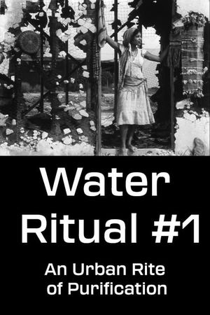 Water Ritual #1: An Urban Rite of Purification's poster