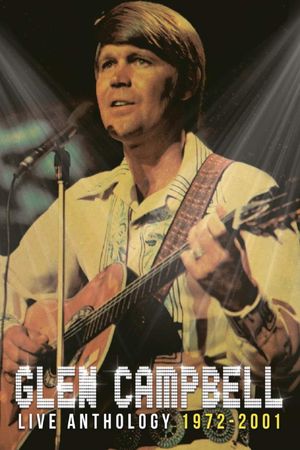 Glen Campbell | Live Anthology (1972-2001)'s poster