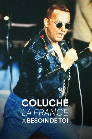 Coluche, la France a besoin de toi !'s poster
