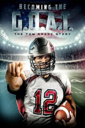 Becoming the G.O.A.T.: The Tom Brady Story's poster