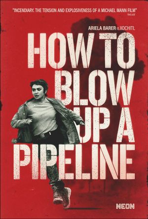 How to Blow Up a Pipeline's poster