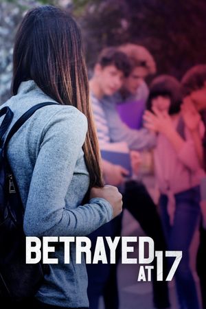 Betrayed at 17's poster