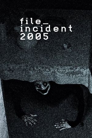 Archivo_Incidente2005's poster