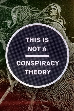 This is Not a Conspiracy Theory's poster