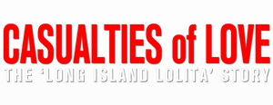 Casualties of Love: The Long Island Lolita Story's poster
